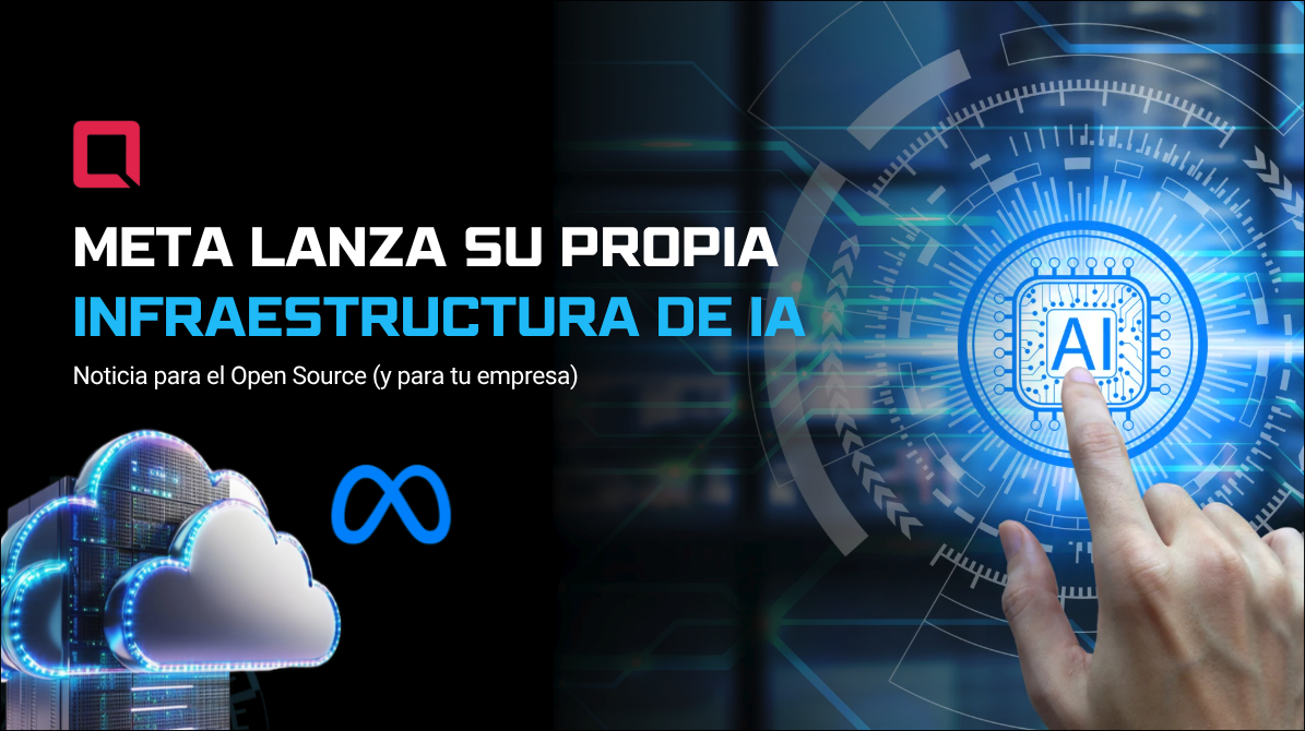 Meta lanza su propia infraestructura de IA: Por qué esto es una gran noticia para el Open Source (y para tu empresa)